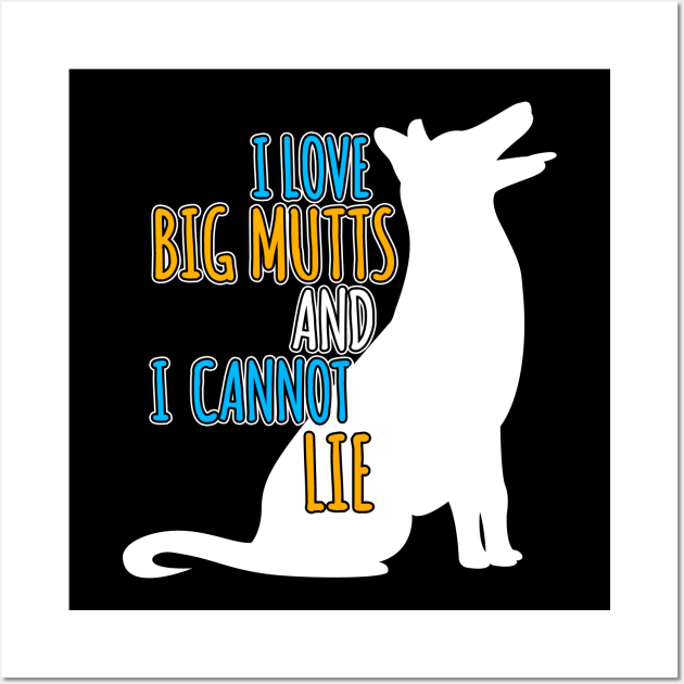 I Like Big Mutts and I Cannot Lie | Dog Mama Shirt, Dog Mom Shirts, Dog Lover shirt, Funny shirts, dog lover shirt, Fur Mama Shirt. Wall Art by johnii1422